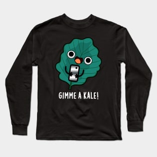 Gimme A Kale Cute Veggie Pun Long Sleeve T-Shirt